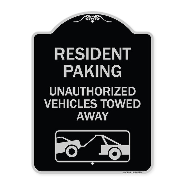 Signmission Tow Away Resident Parking Unauthorized Vehicles Towed Away Alum Sign, 24" x 18", BS-1824-22806 A-DES-BS-1824-22806 - main